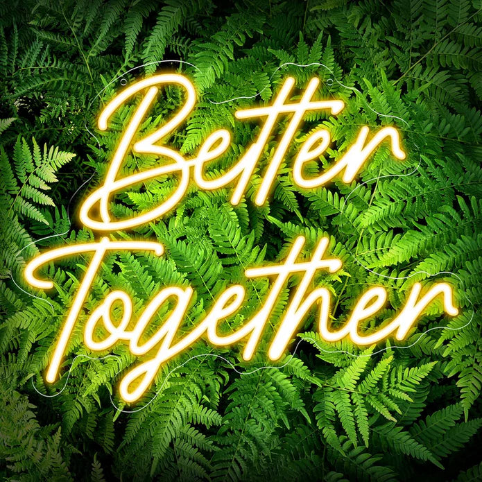 "Better Together' Neon Sign